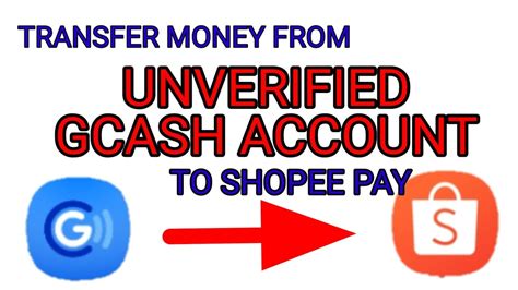can i use unverified gcash for shopee|GCash To ShopeePay: 8 Easy Steps To Transfer .